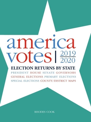 America Votes 34: 2019-2020, Election Returns by State by Cook, Rhodes