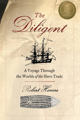 The Diligent: Worlds of the Slave Trade by Harms, Robert