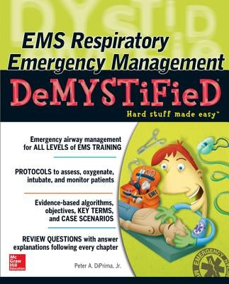 EMS Respiratory Emergency Management Demystified by Diprima, Peter