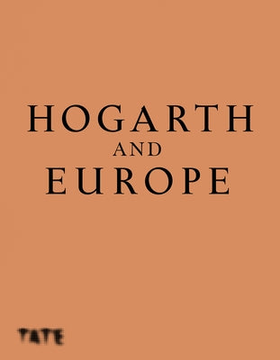 Hogarth and Europe by Myrone, Martin