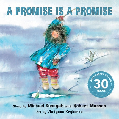 A Promise Is a Promise by Kusugak, Michael