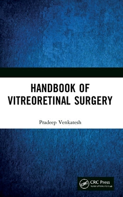 Handbook of Vitreoretinal Surgery by Venkatesh, Pradeep
