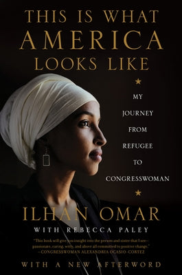 This Is What America Looks Like: My Journey from Refugee to Congresswoman by Omar, Ilhan