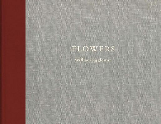 William Eggleston: Flowers by Eggleston, William