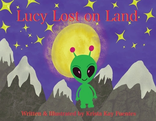 Lucy Lost on Land by Fuentes, Krista Kay