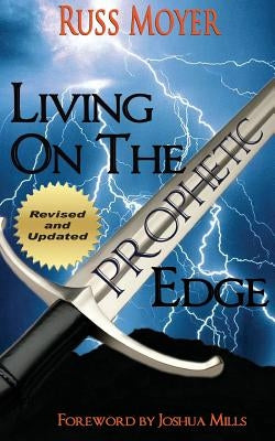 Living on the Prophetic Edge by Moyer, Russ