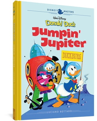 Walt Disney's Donald Duck: Jumpin' Jupiter!: Disney Masters Vol. 16 by Bottaro, Luciano