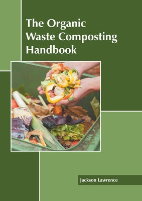 The Organic Waste Composting Handbook by Lawrence, Jackson