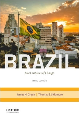 Brazil Third Edition: Five Centuries of Change by Green