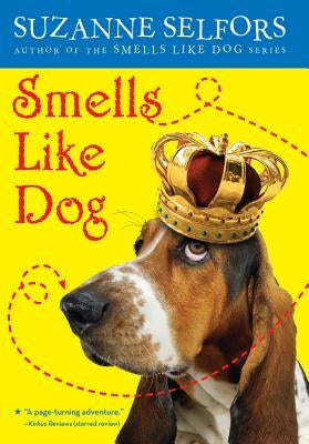 Smells Like Dog by Selfors, Suzanne