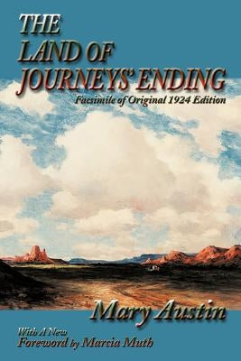 The Land of Journeys' Ending by Austin, Mary