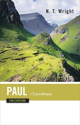 Paul for Everyone 1 Corinthians by Wright, Tom
