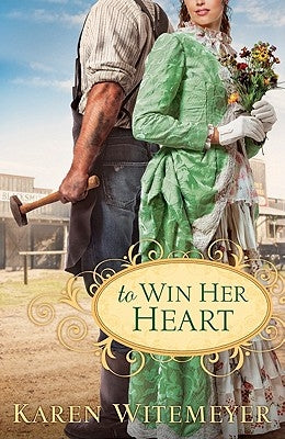 To Win Her Heart by Witemeyer, Karen