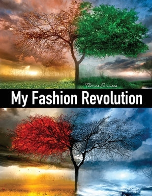 My Fashion Revolution: A personal guide to finding your style or your fashion DNA. by Simmons, Therina