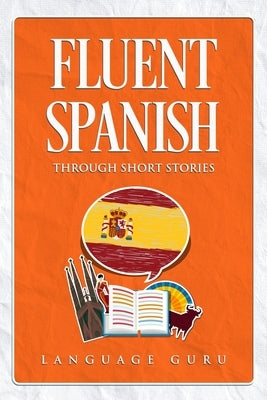 Fluent Spanish through Short Stories by Guru, Language