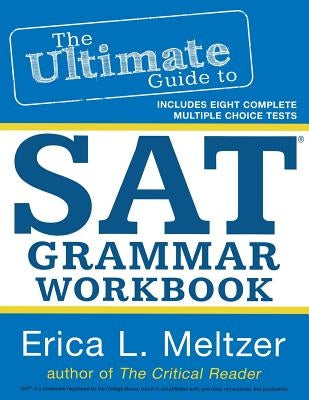 The Ultimate Guide to SAT Grammar Workbook by Meltzer, Erica L.