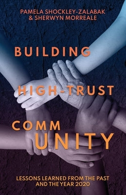 Building High Trust CommUNITY: Lessons Learned from the Past and the Year 2020 by Shockley-Zalabak, Pamela