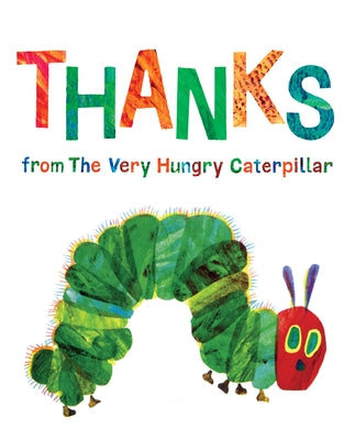 Thanks from the Very Hungry Caterpillar by Carle, Eric