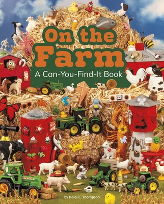 On the Farm: A Can-You-Find-It Book by Thompson, Heidi E.