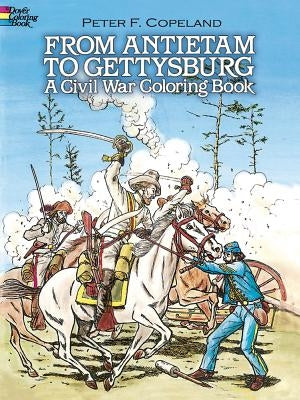 From Antietam to Gettysburg: A Civil War Coloring Book by Copeland, Peter F.