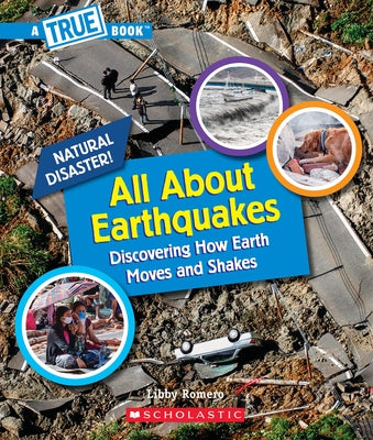 All about Earthquakes (a True Book: Natural Disasters) by Romero, Libby