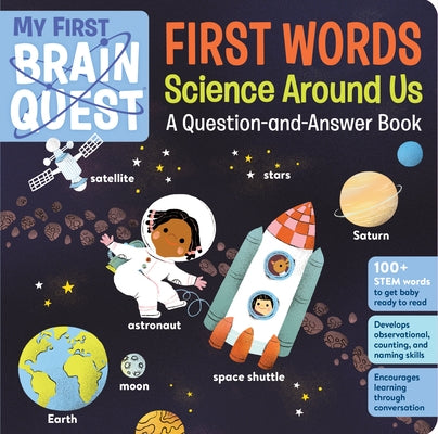 My First Brain Quest First Words: Science Around Us: A Question-And-Answer Book by Workman Publishing