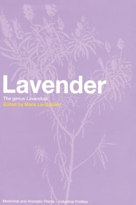 Lavender: The Genus Lavandula by Lis-Balchin, Maria