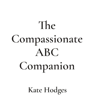 The Compassionate ABC Companion by Hodges, Kate