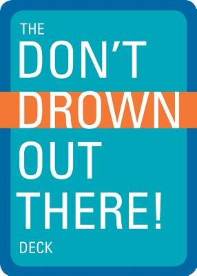 Don't Drown Out There Deck by Adventure Medical Kits