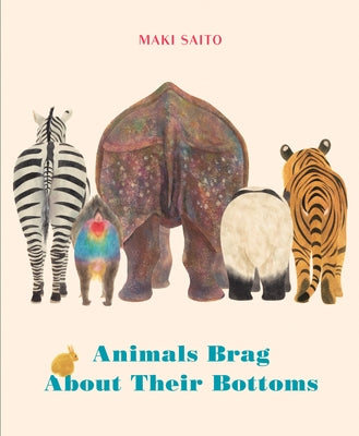 Animals Brag about Their Bottoms by Sato, Maki