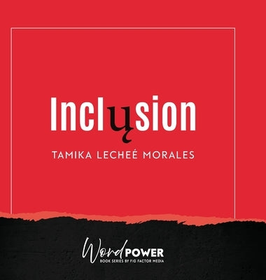 Inclusion by Morales, Tamika Leche&#233;