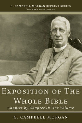 Exposition of The Whole Bible by Morgan, G. Campbell