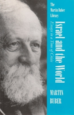 Israel and the World: Essays in a Time of Crisis by Buber, Martin
