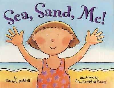Sea, Sand, Me! by Hubbell, Patricia
