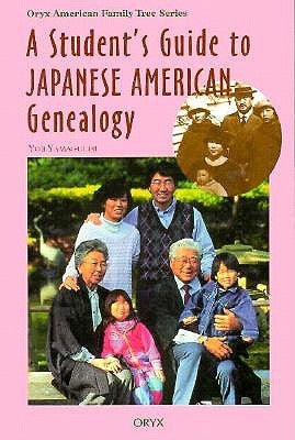 A Student's Guide to Japanese American Genealogy by Yamaguchi, Yoji