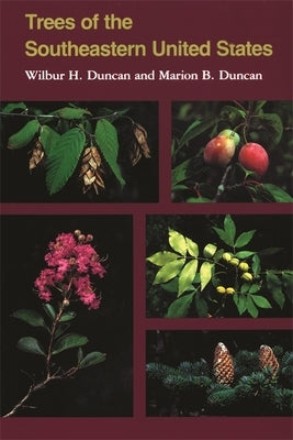 Trees of Southeastern United States by Duncan, Wilbur H.
