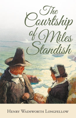 The Courtship of Miles Standish by Longfellow, Henry Wadsworth