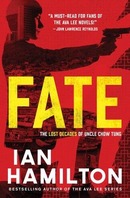 Fate: The Lost Decades of Uncle Chow Tung: Book 1 by Hamilton, Ian