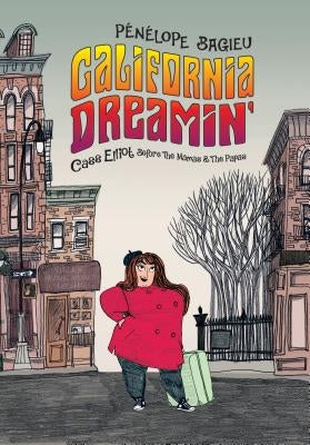 California Dreamin': Cass Elliot Before the Mamas & the Papas by Bagieu, P&#233;n&#233;lope