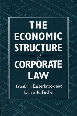 Economic Structure of Corporate Law (Revised) by Easterbrook, Frank H.