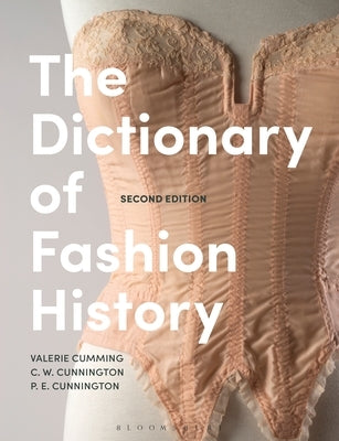 The Dictionary of Fashion History by Cumming, Valerie