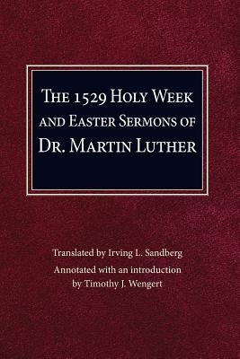 Holy Week and Easter Sermons by Luther, Martin