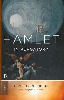 Hamlet in Purgatory: Expanded Edition by Greenblatt, Stephen