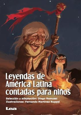 Leyendas de América Latina Contadas Para Niños by Martinez Ruppel, Fernando