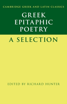 Greek Epitaphic Poetry: A Selection by Hunter, Richard