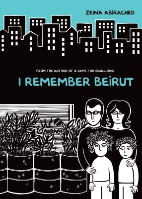 I Remember Beirut by Abirached, Zeina
