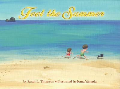 Feel the Summer by Thomson, Sarah L.