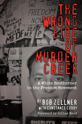 The Wrong Side of Murder Creek: A White Southerner in the Freedom Movement by Zellner, Bob