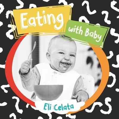 Eating with Baby by Celata, Eli