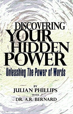 Discovering Your Hidden Power by Phillips, Julian